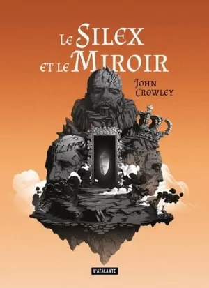 John Crowley – Le silex et le miroir